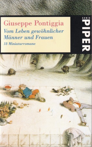 Giuseppe Pontiggia: Vom Leben gewöhnlicher Männer und Frauen (German language, Piper München Zürich)