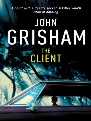 John Grisham: The Client (EBook, 2010, Random House Group Limited)