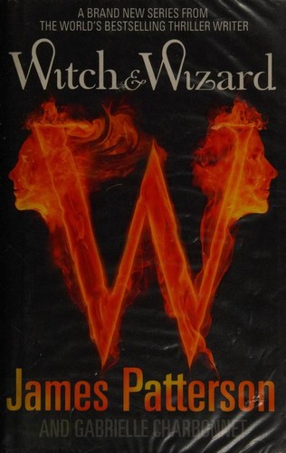 James Patterson: Witch & Wizard (Hardcover, Little, Brown And Company)