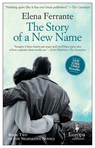 Ann Goldstein, Elena Ferrante: The Story of a New Name (EBook, 2013, Europa Editions)