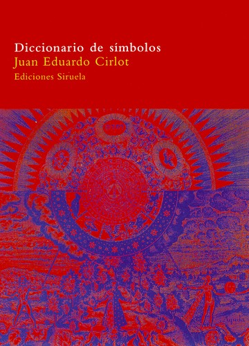 Juan Eduardo Cirlot: Diccionario de símbolos (Spanish language, 2016, Siruela)