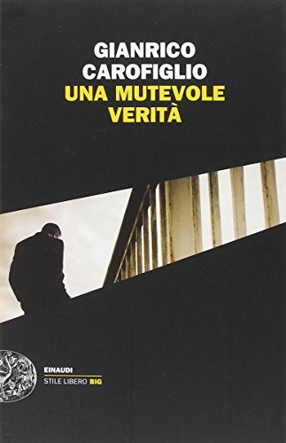 Gianrico Carofiglio: Una mutevole verità (Italian language, 2014)