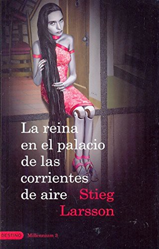 Stieg Larsson: La Reina en el Palacio de las Corrientes de Aire (Paperback, DESTINO)