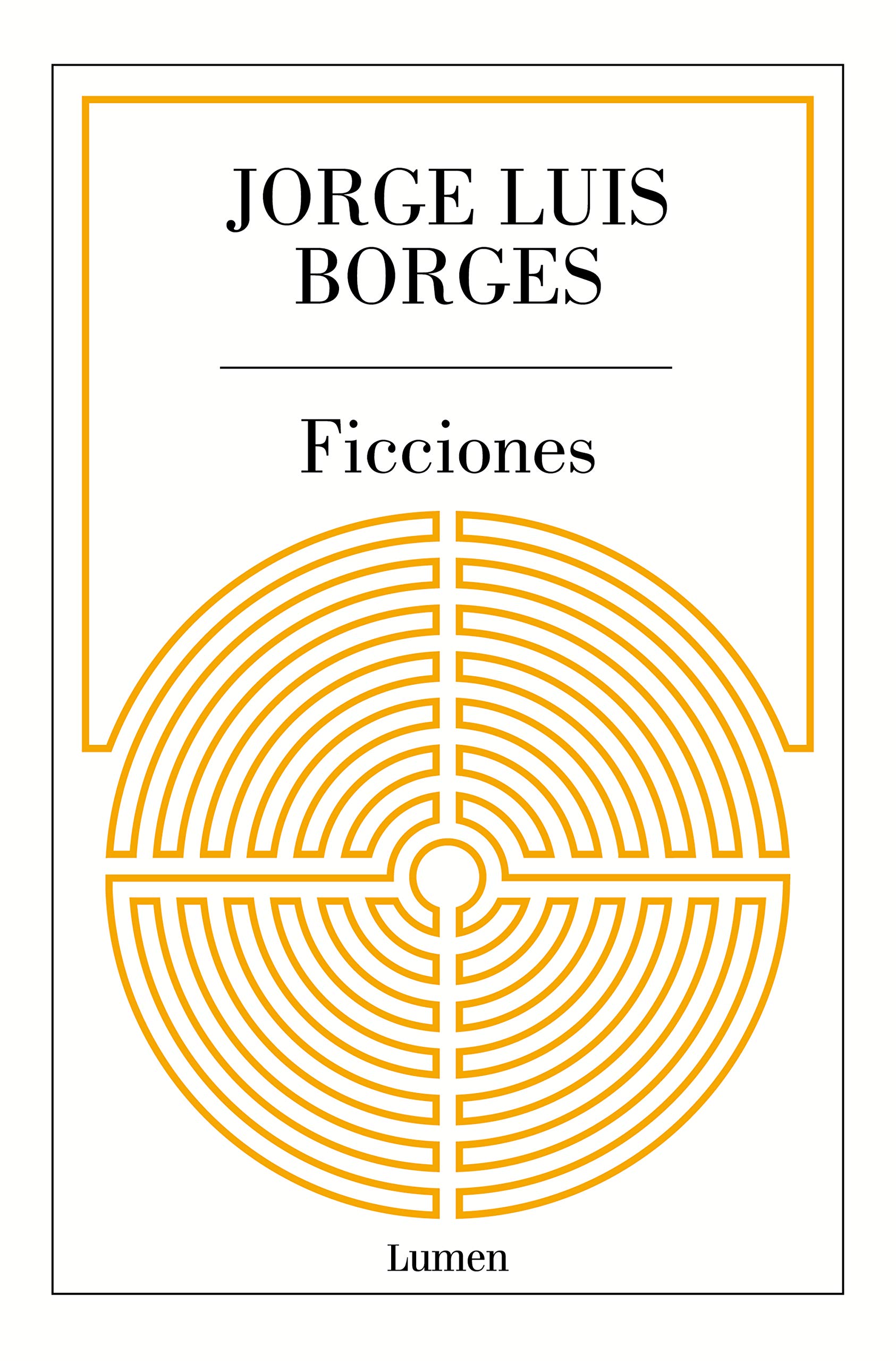 Jorge Luis Borges: Ficciones (Paperback, Castellano language, 1994, Lumen)