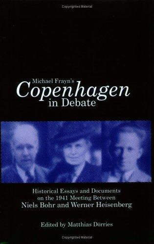 Matthias Dörries: Michael Frayn's "Copenhagen" in Debate (Paperback, Office for History of Science and Technology -- University of California, Berkeley)