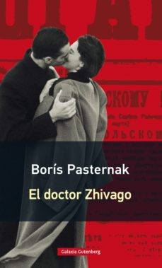 Boris Leonidovich Pasternak: El doctor Zhivago - 2. edición (2018, Galaxia Gutenberg)