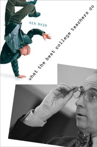 Ken Bain: What the Best College Teachers Do (Hardcover, Harvard University Press)