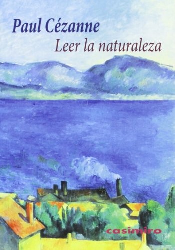Paul Cézanne, Paul Châtenois: Leer la naturaleza (Paperback, Casimiro Libros)