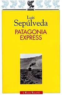 Luis Sepúlveda: Patagonia express (Paperback, 2002, Ugo Guanda Editore)