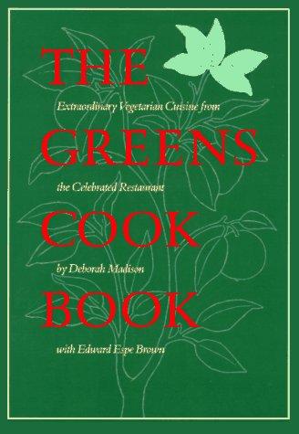 Edward Espe Brown, Deborah Madison: The Greens cook book (Hardcover, Bantam Books)