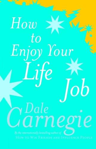 Dale Carnegie: How to enjoy your life and your job (Paperback, 1989, Cedar)