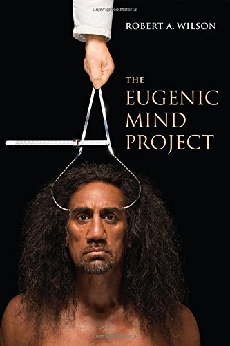 Robert A. Wilson PhD: The Eugenic Mind Project (Hardcover, The MIT Press)