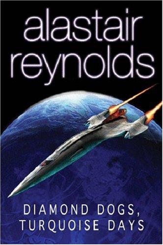 Alastair Reynolds: Diamond Dogs, Turquoise Days (Gollancz) (Hardcover, Gollancz)