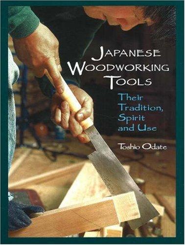 Toshio Ōdate: Japanese woodworking tools (1998, Linden Pub.)