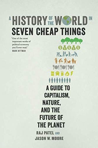 Rajeev Charles Patel: History of the World in Seven Cheap Things (Paperback, University of California Press)