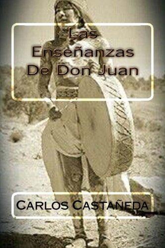 Carlos Castañeda: Las Ensenanzas De Don Juan
