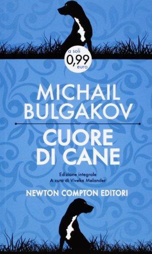 Michail Bulgakov, V. Melander: Cuore di cane. Ediz. integrale (Italian language, 2013)