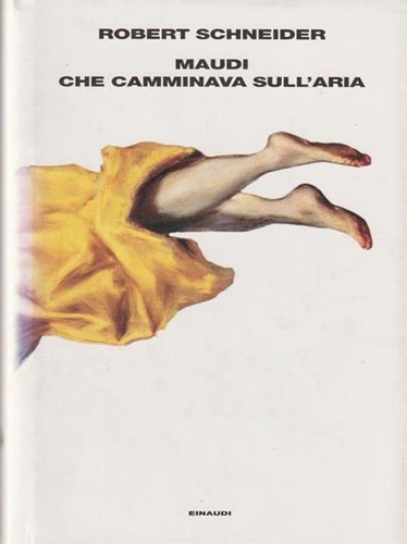 Robert Schneider: Maudi che camminava sull'aria (Paperback, Italian language, Einaudi)