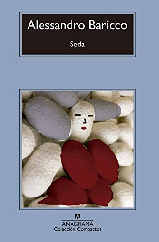 Alessandro Baricco, Carlos Gumpert, Xavier González Rodríguez: Seda (Hardcover, Editorial Anagrama)