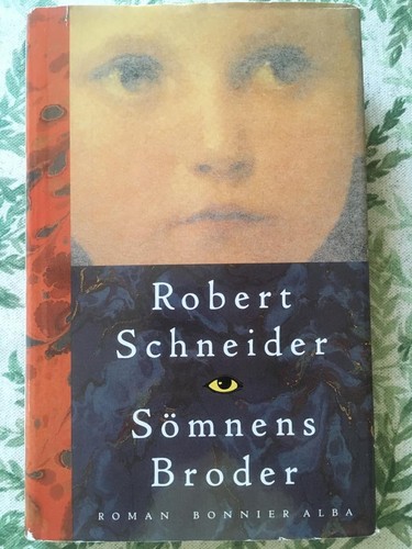 Robert Schneider: Sömnens broder (Hardcover, Swedish language, 1993, Bonnier Alba)