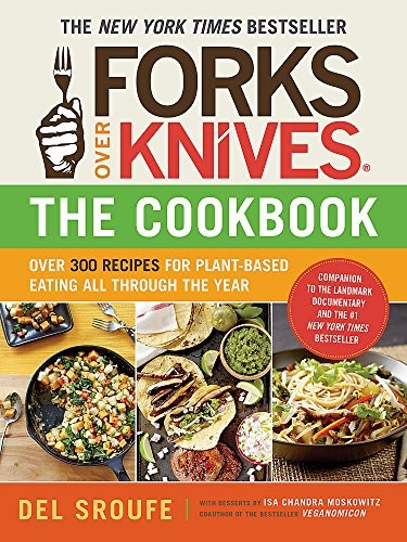 Del Sroufe: Forks over knives--the cookbook (2012, The Experiment)