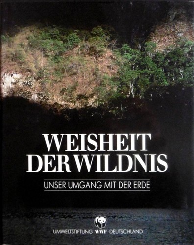 Claus-Peter Lieckfeld: Weisheit der Wildnis: Unser Umgang mit der Erde (1993, PRO FUTURA Verlag GmbH)