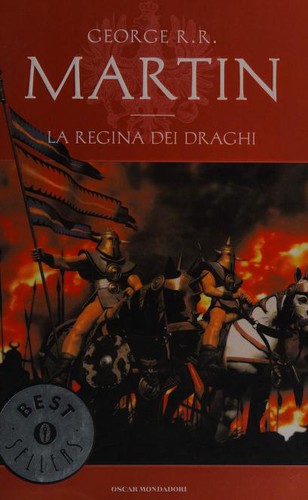 George R. Martin: La regina dei draghi. Le cronache del ghiaccio e del fuoco vol. 4 (Italian language, Mondadori)