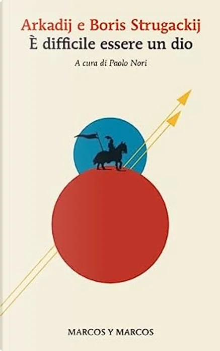 Arkadij Strugackij, Boris Strugackij: È difficile essere un dio (Paperback, italiano language, Marcos y Marcos)