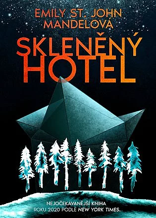 Emily St. John Mandel: Skleněný hotel (Hardcover, Czech language, 2022, Argo)