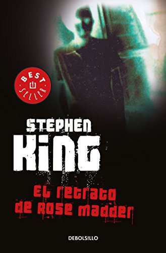 King, Stephen: RETRATO DE ROSE MADDER, EL (Paperback, Debolsillo)