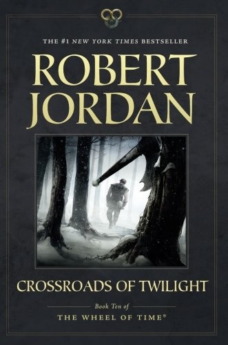 Robert Jordan: Crossroads of Twilight: Book Ten of 'The Wheel of Time' (Tor Books)