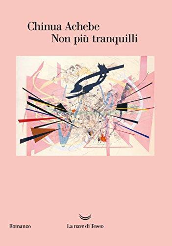 Chinua Achebe: Non più tranquilli (Italian language, 2017)