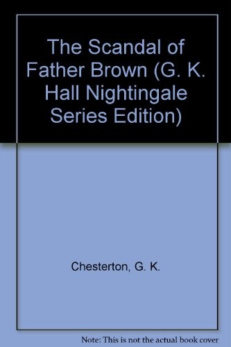 G. K. Chesterton: The scandal of Father Brown (1986, G.K. Hall)