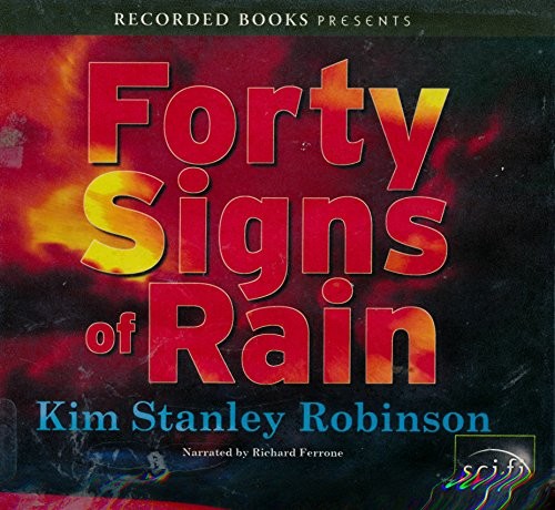 Kim Stanley Robinson: Forty Signs of Rain by Kim Stanley Robinson Unabridged CD Audiobook (Hardcover, Recorded Books)