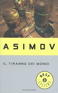 Stephen Thorne, Isaac Asimov: Il tiranno dei mondi (Paperback, Italian language, 1987, Mondadori)