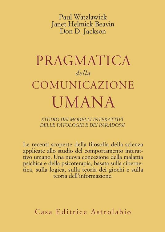 Janet Helmick Beavin, Paul Watzlawick, Donald deAvila Jackson: Pragmatica della comunicazione umana (Paperback, Italian language, 1971)