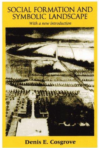 Denis E. Cosgrove: Social formation and symbolic landscape (1998, University of Wisconsin Press)