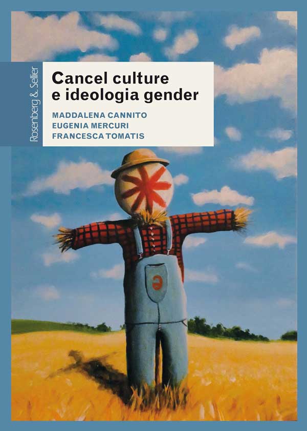 Maddalena Cannito, Eugenia Mercuri, Francesca Tomatis: Cancel culture e ideologia gender: Fenomenologia di un dibattito pubblico (Paperback, italiana language, 2022, Rosenberg & Sellier)