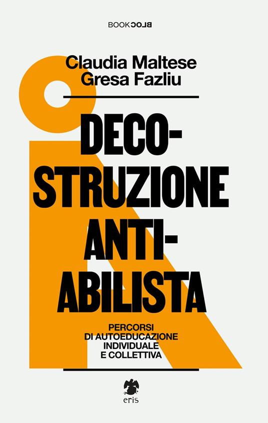 Claudia Maltese, Gresa Fazliu: Decostruzione antiabilista (Paperback, Italiano language, Eris Edizioni)