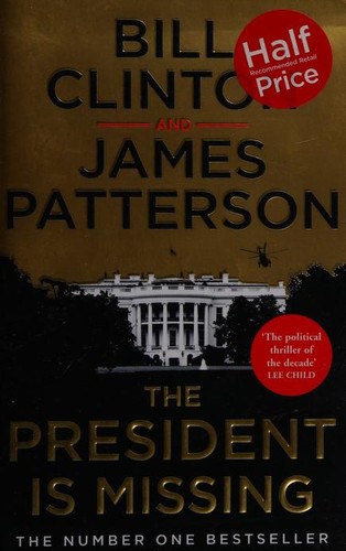 James Patterson, Bill Clinton: President Is Missing (2019, Penguin Random House)