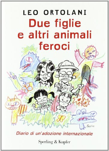 Leo Ortolani: Due figlie e altri animali feroci (Hardcover, Italiano language, 2011, Sperling & Kupfer)
