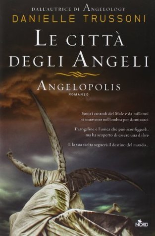 Danielle Trussoni: Le città degli angeli: Angelopolis (Hardcover, Italiano language, 2013, Nord)