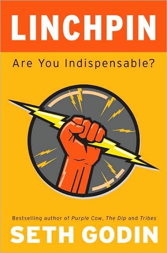 Seth Godin: Linchpin (2010, Portfolio)