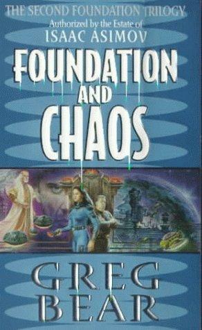 Greg Bear: Foundation and Chaos (Eos)