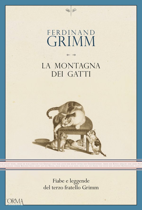 Ferdinand Philipp Grimm: La montagna dei gatti (Paperback, Italiano language, 2023, Orma Editore)