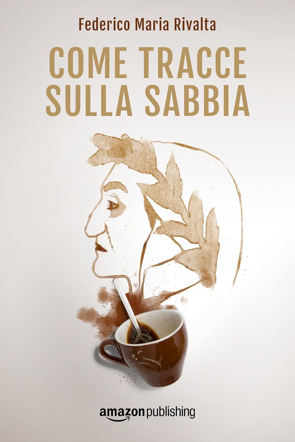 Federico Maria Rivalta: Come tracce sulla sabbia (EBook, Italiano language, 2016, Amazon Publishing)