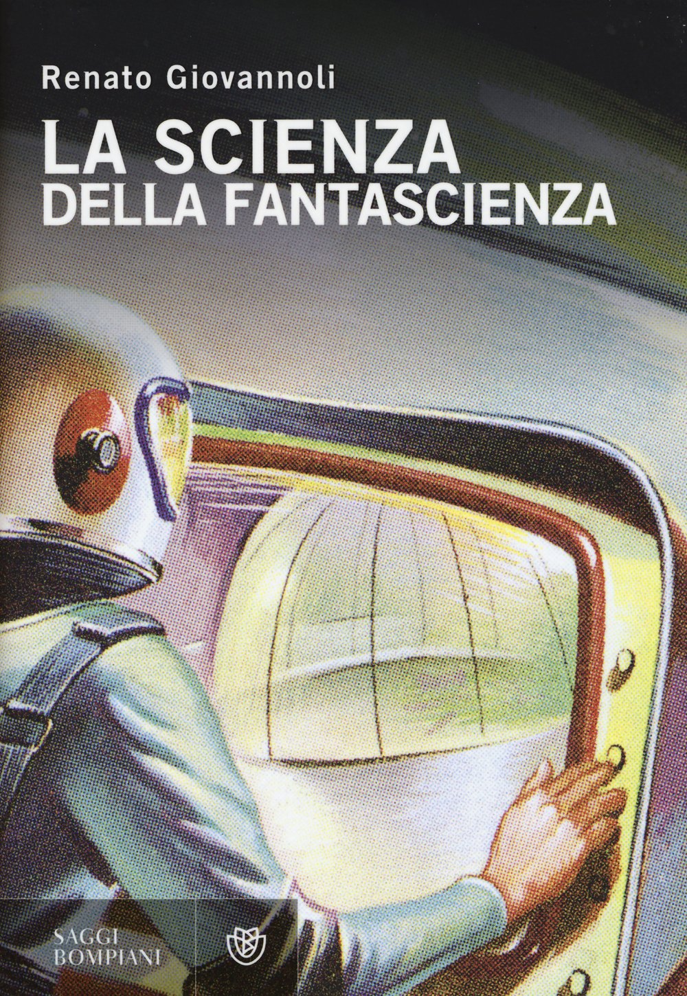 Renato Giovannoli: La scienza della fantascienza (EBook, italiano language, 2015, Bompiani)