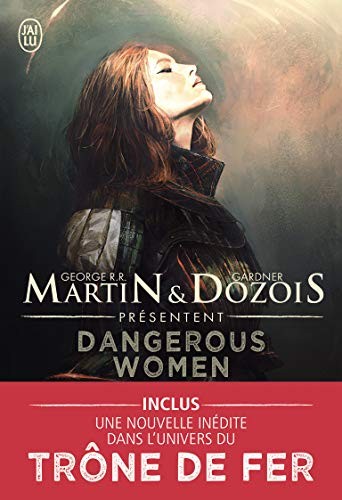 George R. R. Martin, Gardner R. Dozois, Benjamin Kuntzer: Dangerous women (Paperback, J'AI LU)