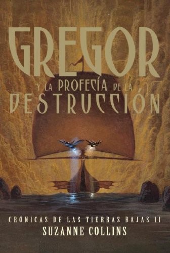 Suzanne Collins: GREGOR Y LA PROFECIA DE LA DESTRUCCION (Spanish language, Alfaguara Infantil)