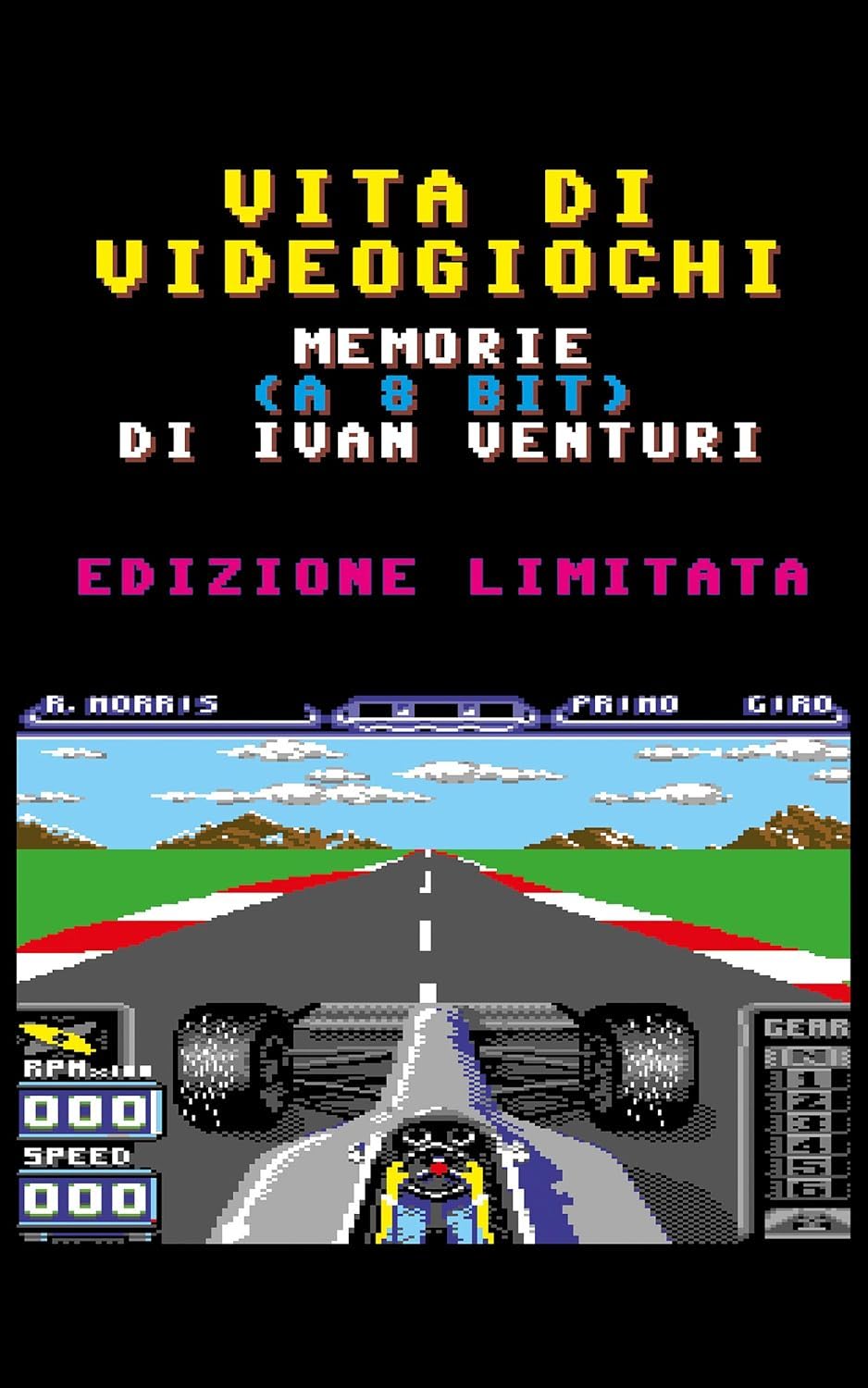 Ivan Venturi: Vita di Videogiochi: Memorie a 8 bit (Italian language)